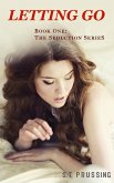 Letting Go (Seduction, #1) (eBook, ePUB) Letting Go (Seduction, #1) (eBook, ePUB)