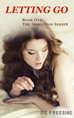 Letting Go (Seduction, #1) (eBook, ePUB) - Prussing, Scott