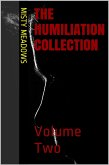 The Humiliation Collection: Volume Two (Femdom) (eBook, ePUB) The Humiliation Collection: Volume Two (Femdom) (eBook, ePUB)
