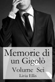 Memorie di un Gigolò - Volume Sei (eBook, ePUB)