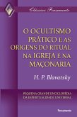 O Ocultismo Prático e as Origens do Ritual na Igreja e na Maçonaria (eBook, ePUB) O Ocultismo Prático e as Origens do Ritual na Igreja e na Maçonaria (eBook, ePUB)