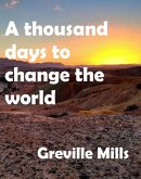 A Thousand Days To Change The World (eBook, ePUB) A Thousand Days To Change The World (eBook, ePUB)