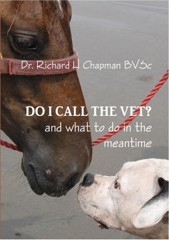 Do I Call the Vet? and what to do in the meantime (eBook, ePUB) - Sc, Richard Chapman B V