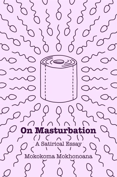 On Masturbation: A Satirical Essay (eBook, ePUB)