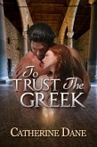 To Trust the Greek (eBook, ePUB) To Trust the Greek (eBook, ePUB)