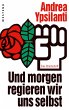Und morgen regieren wir uns selbst ...... - Bild 1
