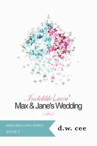 Indelible Lovin' - Max & Jane's Wedding (Indelible Love, #10) (eBook, ePUB)