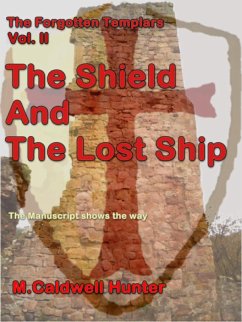 Cover The Forgotten Templars Volume II The Shield and The Lost Ship (eBook, ePUB)