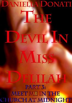 Cover The Devil in Miss Delilah - Part 3: Meet Me In The Church At Midnight (eBook, ePUB)