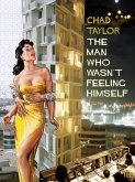 The Man Who Wasn't Feeling Himself (eBook, ePUB) The Man Who Wasn't Feeling Himself (eBook, ePUB)