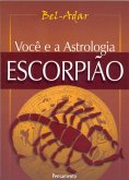 Você e a Astrologia - Escorpião (eBook, ePUB)