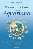 Como se Relacionar com um Aquariano (eBook, ePUB) Como se Relacionar com um Aquariano (eBook, ePUB)