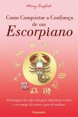 Como Conquistar a Confiança de um Escorpiano (eBook, ePUB) Como Conquistar a Confiança de um Escorpiano (eBook, ePUB)
