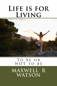 Life is for Living (eBook, ePUB) - Watson, Maxwell R