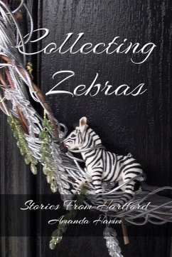Collecting Zebras (Stories From Hartford) (eBook, ePUB) Cover Collecting Zebras (Stories From Hartford) (eBook, ePUB)