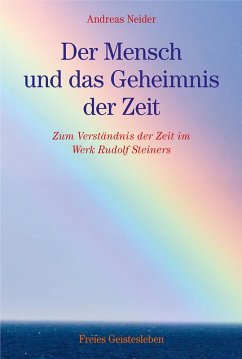 Der Mensch und das Geheimnis der Zeit (eBook, PDF) - Neider, Andreas