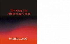 Die Krag Van Middernag Gebed (eBook, ePUB) - Agbo, Gabriel