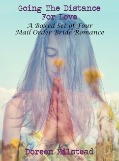 Cover Going The Distance For Love: A Boxed Set of Four Mail Order Bride Romances (eBook, ePUB)