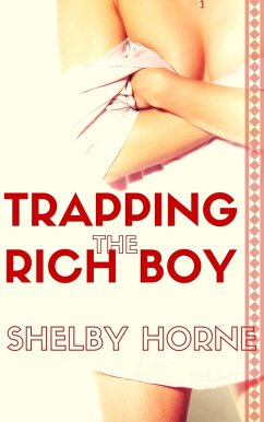 Trapping the Rich Boy (eBook, ePUB) - Horne, Shelby