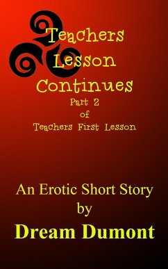 Teachers Lesson Continues Part 2 of Teachers First Lesson (Teacher Becomes a Slave Series, #2) (eBook, ePUB) - DuMont, Dream