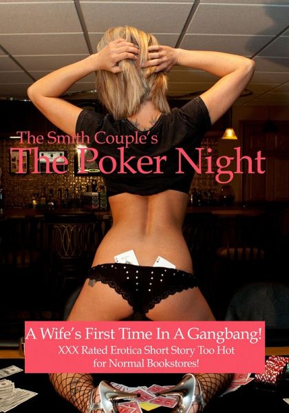 The Poker Night A Kinky Wife's First Gangbang Experience (eBook, ePUB) The Poker Night A Kinky Wife's First Gangbang Experience (eBook, ePUB)
