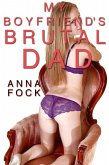 My Boyfriend's Brutal Dad (eBook, ePUB)