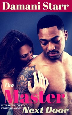 Cover The Master Next Door: An Interracial, Cuckold Erotic Romance (eBook, ePUB)