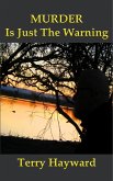 Murder Is Just The Warning (eBook, ePUB) Murder Is Just The Warning (eBook, ePUB)