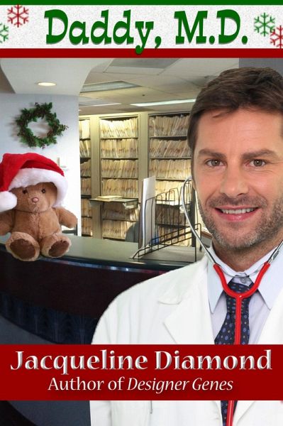 Daddy, M.D.: A Medical Romance (eBook, ePUB) Daddy, M.D.: A Medical Romance (eBook, ePUB)