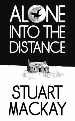 Alone Into The Distance (eBook, ePUB) - Mackay, Stuart