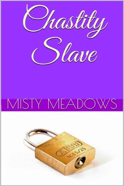 Chastity Slave (Femdom, Chastity) (eBook, ePUB) - Meadows, Misty