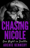 Chasing Nicole: One Night in Seattle (eBook, ePUB) Chasing Nicole: One Night in Seattle (eBook, ePUB)