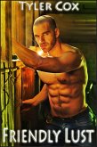 Friendly Lust (Gay MM Erotic Romance) (eBook, ePUB) Friendly Lust (Gay MM Erotic Romance) (eBook, ePUB)
