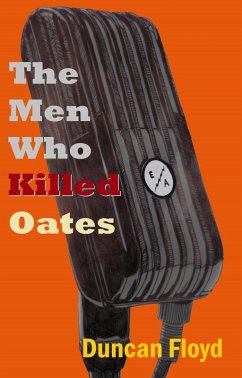 The Men Who Killed Oates (eBook, ePUB) - Floyd, Duncan