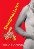 Shanghai Love (Far East Fire, #2) (eBook, ePUB) Shanghai Love (Far East Fire, #2) (eBook, ePUB)