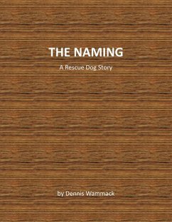 The Naming (Rescue Dog Short Stories, #1) (eBook, ePUB) - Wammack, Dennis