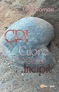 CPI Cuore Poesia Incipit (eBook, ePUB) - Ramasi, Lella