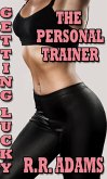 The Personal Trainer (Getting Lucky) (eBook, ePUB) The Personal Trainer (Getting Lucky) (eBook, ePUB)