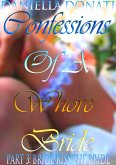 Confessions Of A Whore Bride - Part 3: Bride Kiss The Bride (eBook, ePUB)