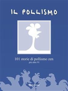 IL POLLISMO - 101 storie di pollismo zen più altre 91 (eBook, ePUB) - Faraci, Fulvio