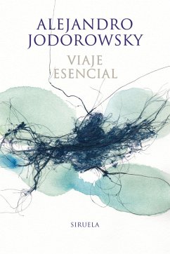 Viaje esencial (eBook, ePUB) - Jodorowsky, Alejandro
