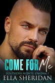 Come For Me (Southern Nights: Enigma, #1) (eBook, ePUB)