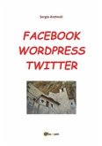 Facebook, Wordpress, Twitter per comunicare (eBook, PDF)