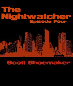 The Nightwatcher: Episode Four (eBook, ePUB) - Shoemaker, Scott