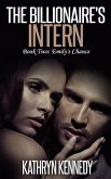 The Billionaire's Intern, Book Two: Emily's Chance (eBook, ePUB) The Billionaire's Intern, Book Two: Emily's Chance (eBook, ePUB)