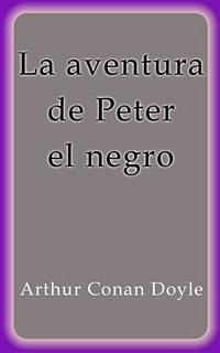 La aventura de Peter el negro (eBook, ePUB) - Conan Doyle, Arthur