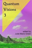 Quantum Visions 3 (Quantum Visions Chapbooks, #3) (eBook, ePUB)
