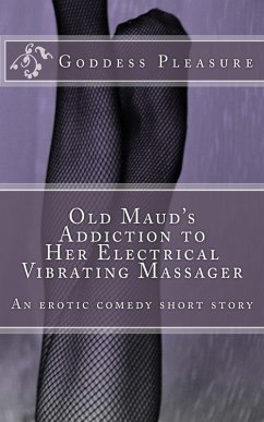 Cover Old Maud's Addiction to Her Electrical Vibrating Massager (eBook, ePUB)