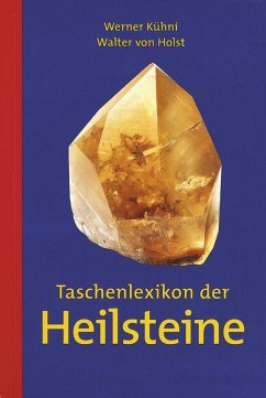 Taschenlexikon der Heilsteine - Holst, Walter von;Kühni, Werner