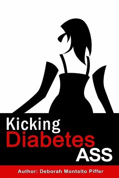 Kicking Diabetes Ass - Piffer, Deborah Montalto